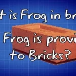 What do you understand by 'Frog' in a brick Why is it provided